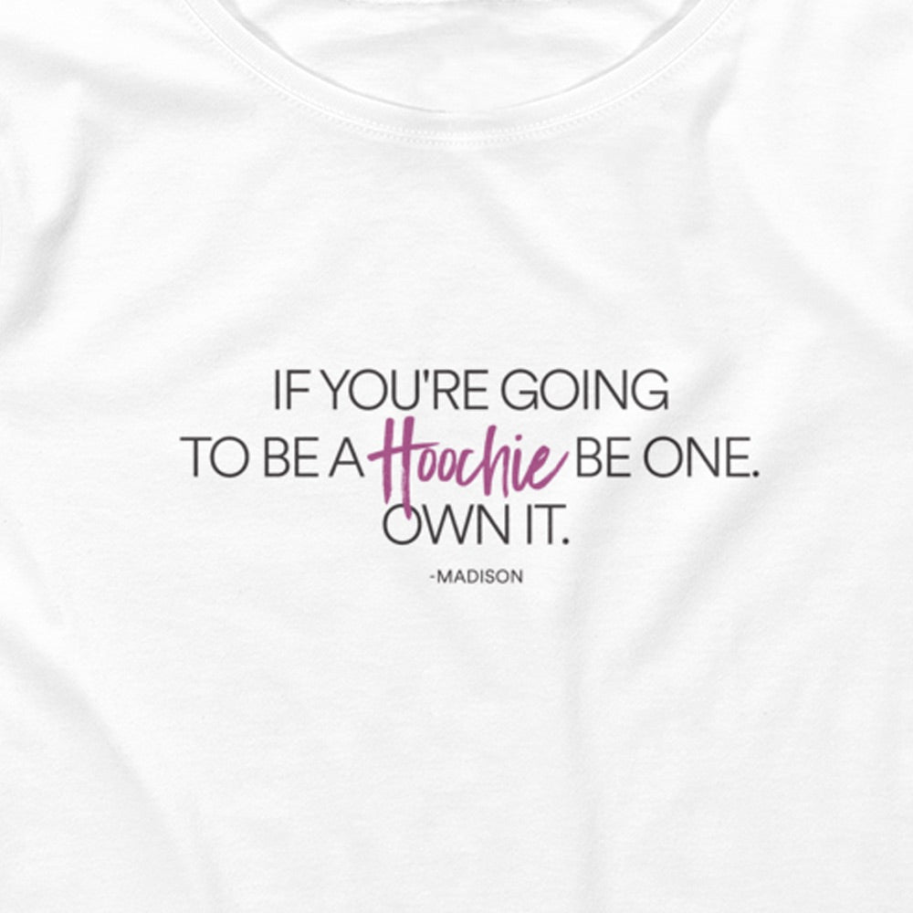 Southern Charm If You're Going to be a Hoochie Crop Top