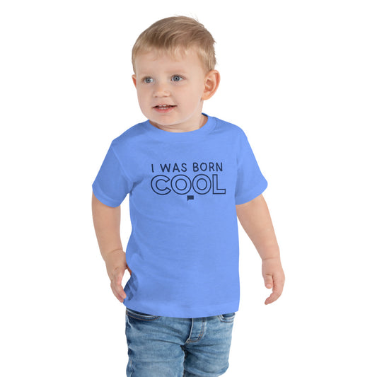 Vanderpump Rules I Was Born Cool Toddler Short Sleeve T-Shirt