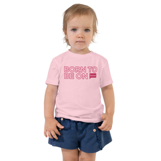 Bravo Gear Born To Be On Bravo Toddler T-Shirt