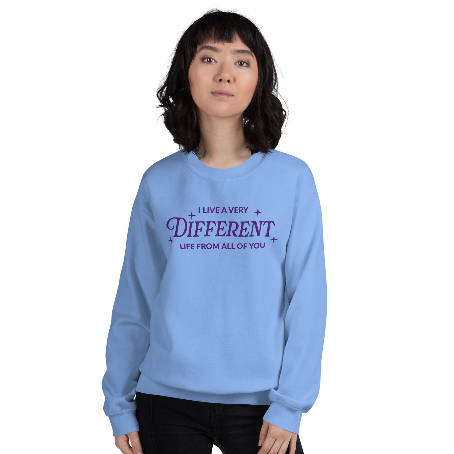 The Real Housewives of Salt Lake City I Live A Very Different Life From All Of You Sweatshirt