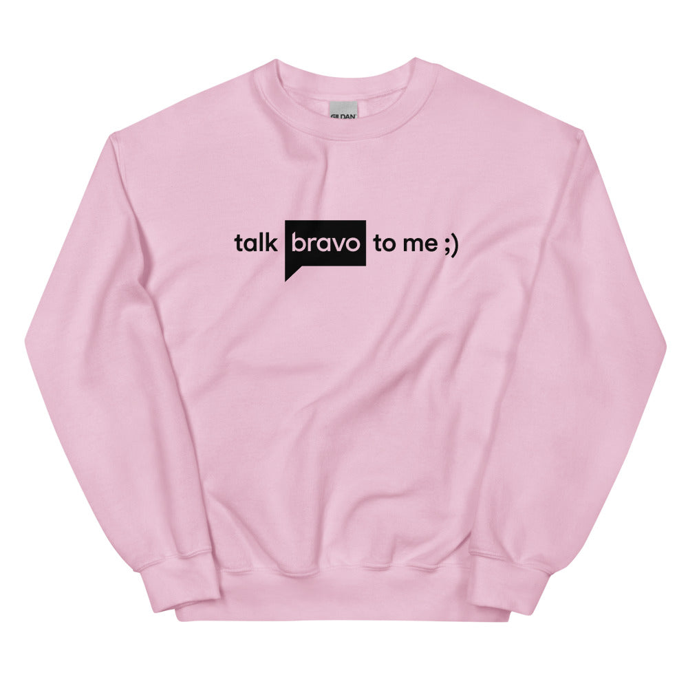 Talk Bravo To Me Crewneck