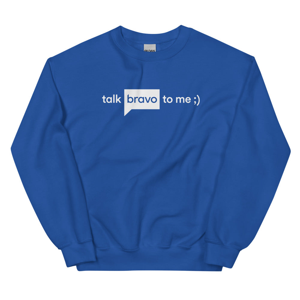 Talk Bravo To Me Crewneck