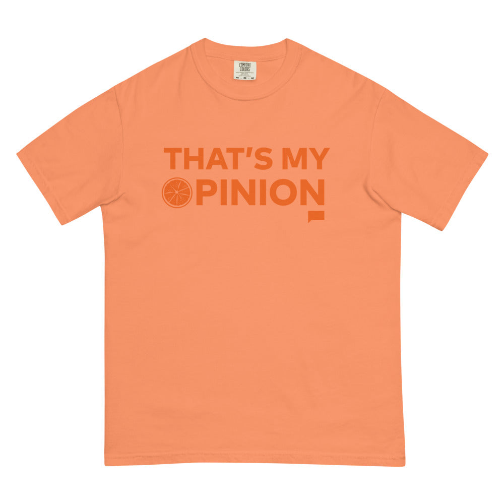 The Real Housewives of Orange County That's My Opinion Comfort Colors