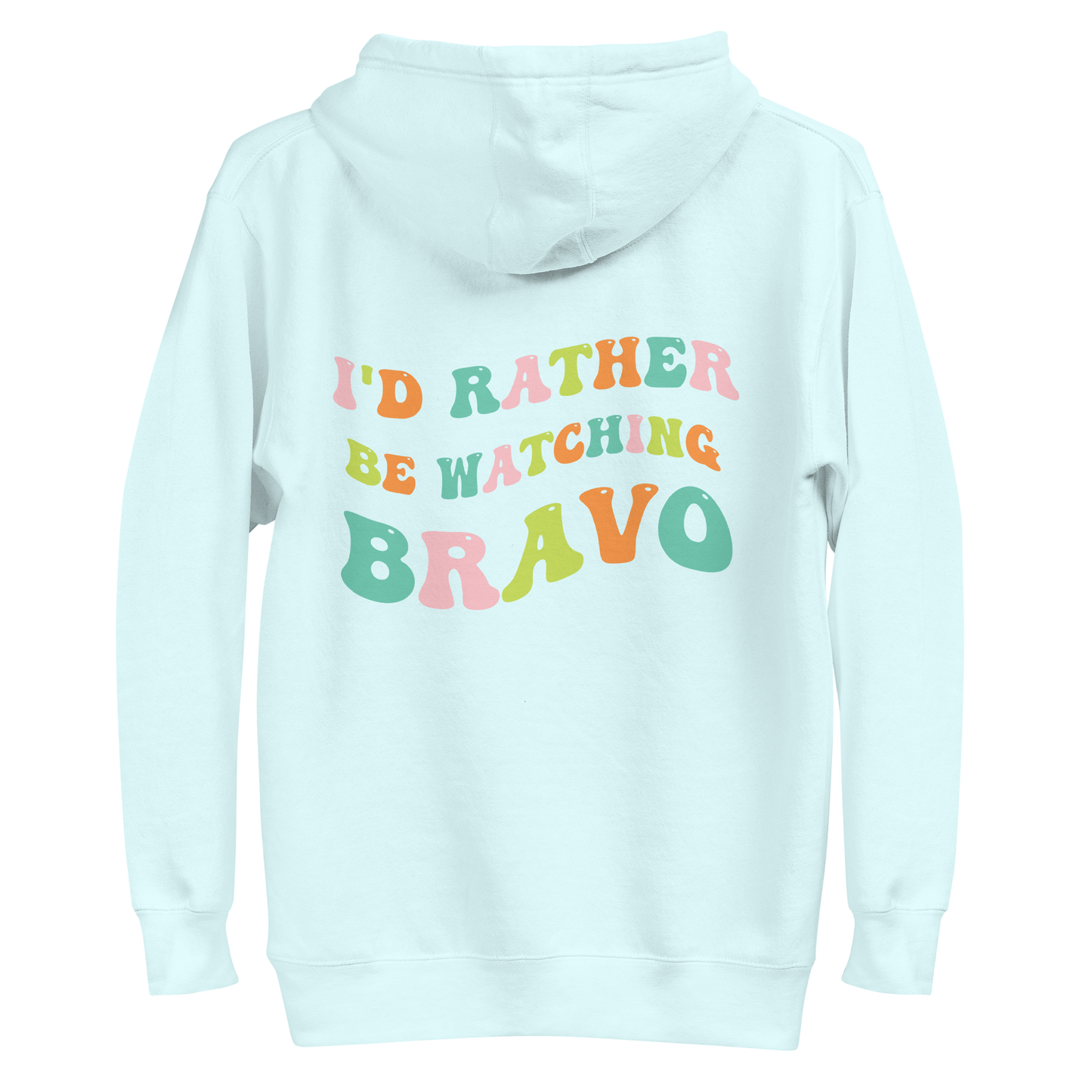 I'd Rather Be Watching Bravo Premium Hoodie