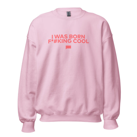 Vanderpump Rules I Was Born Cool Crewneck