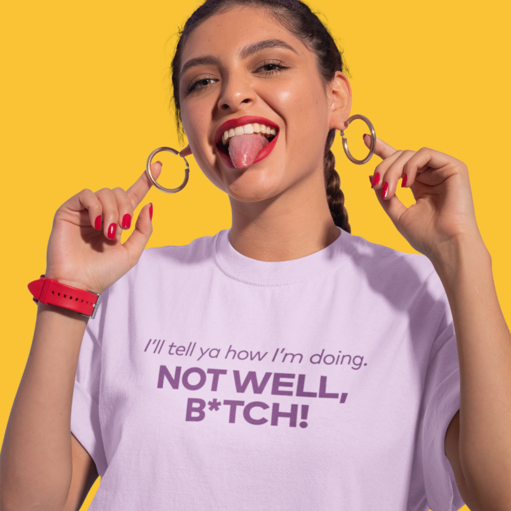 Not Well, B*tch Short Sleeve Unisex Jersey Tee