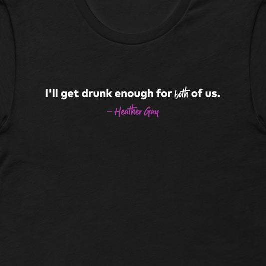 The Real Housewives of Salt Lake City I'll Get Drunk Enough Adult Short Sleeve T-Shirt
