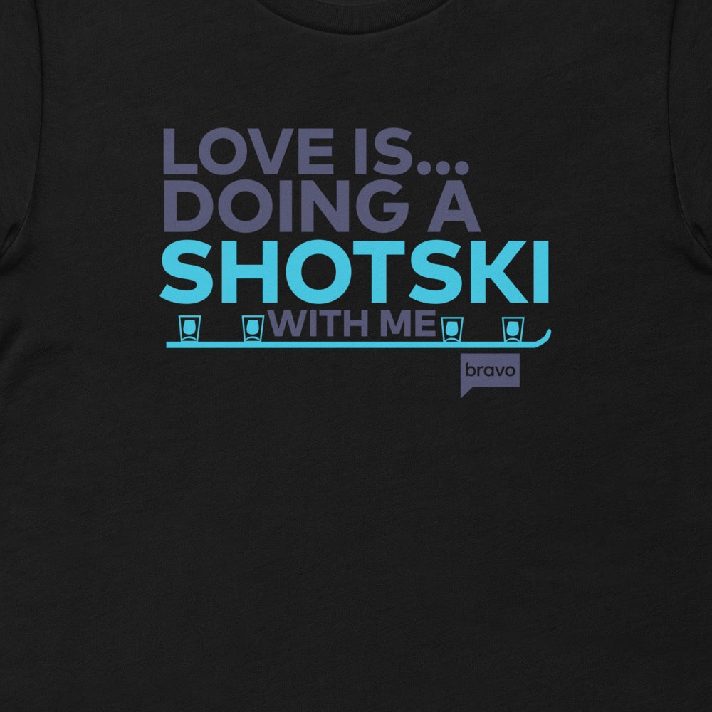 Watch What Happens Live with Andy Cohen Love Is.. Doing A Shotski With Me Adult Short Sleeve T-Shirt