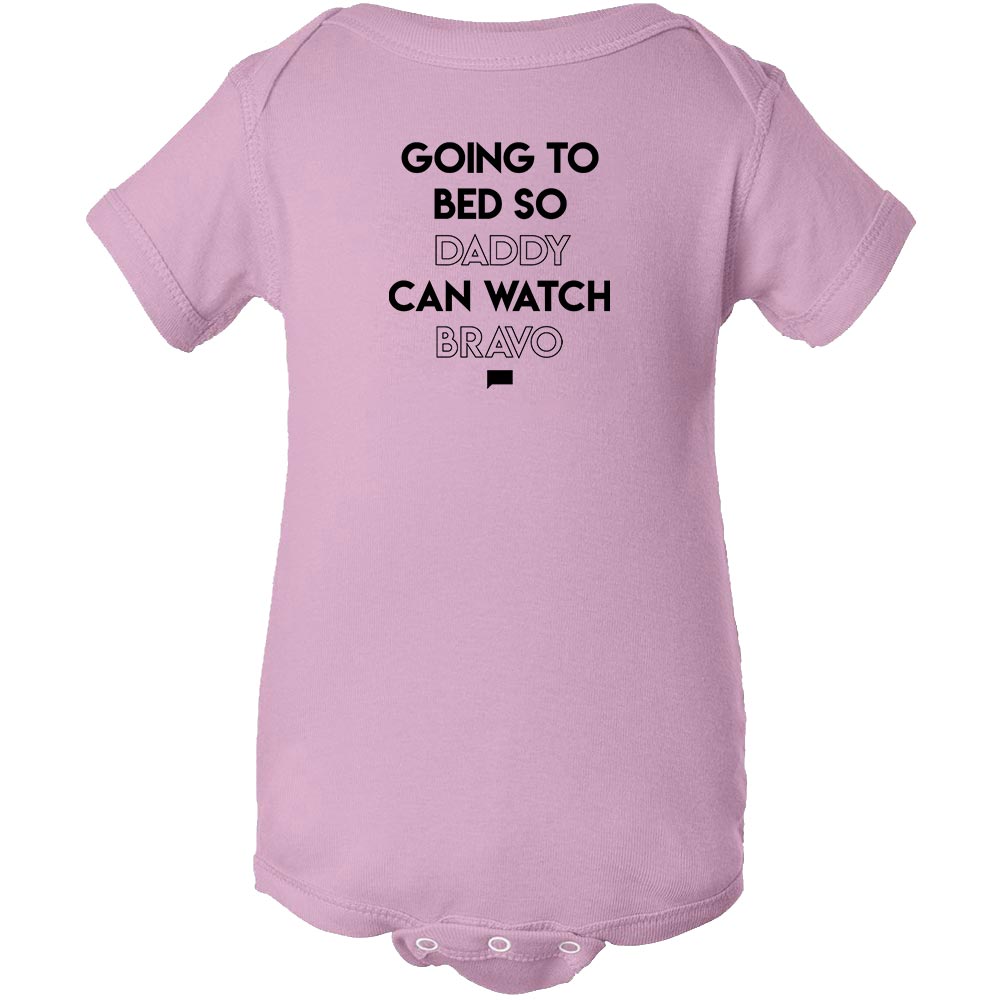 Going to Bed So Daddy Can Watch Bravo Infant One Piece