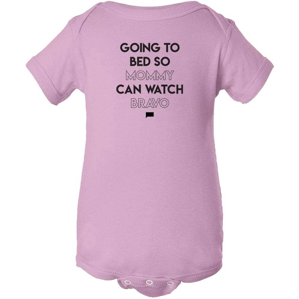 Going to Bed So Mommy Can Watch Bravo Infant One Piece