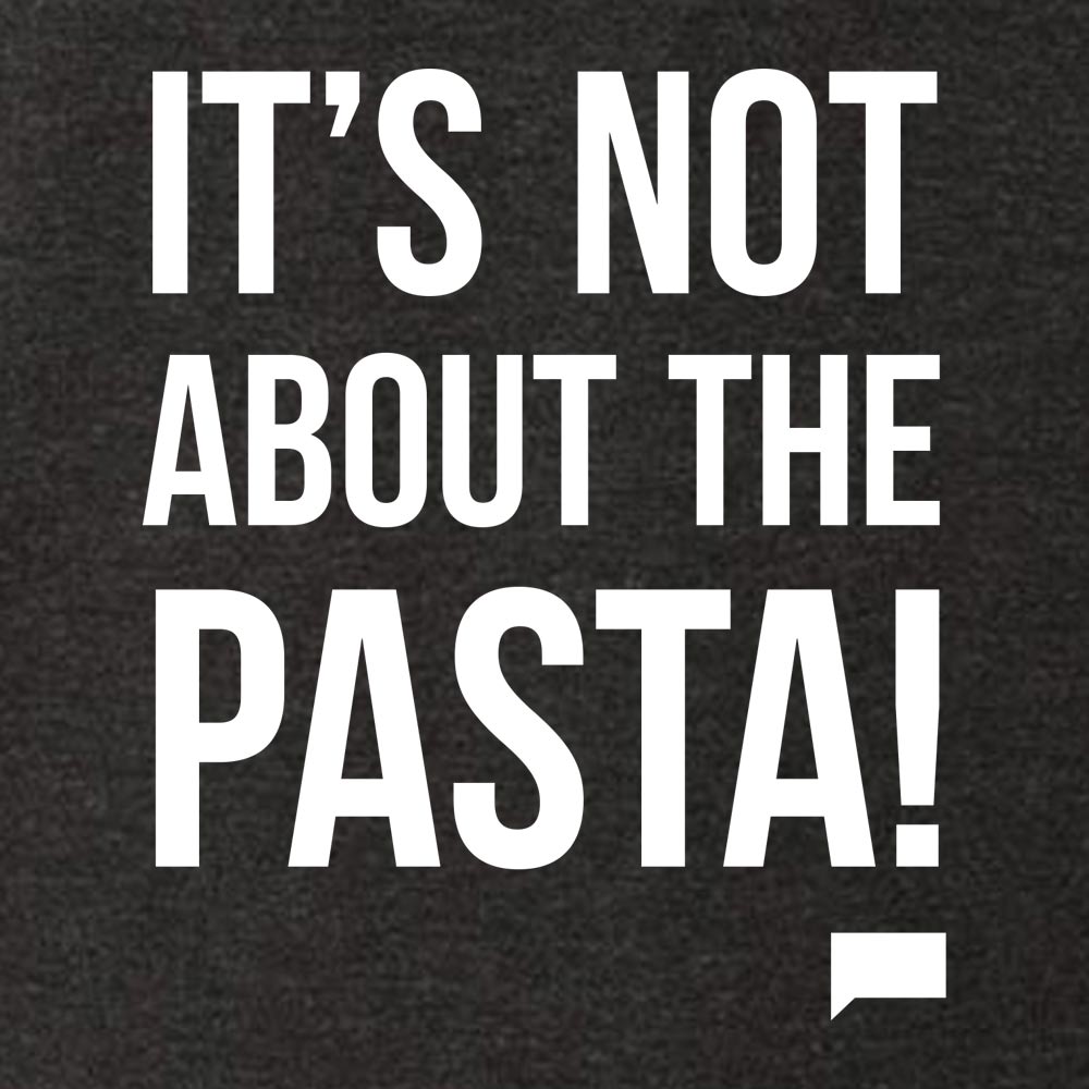 Vanderpump Rules It's Not About the Pasta! Men's Tri-Blend Short Sleeve T-Shirt