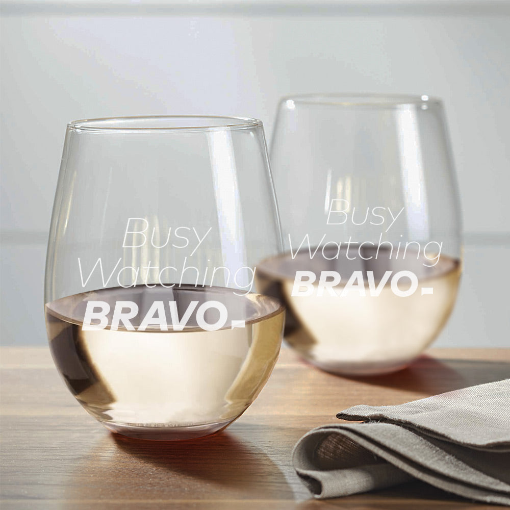 Busy Watching Bravo Laser Engraved Stemless Wine Glasses