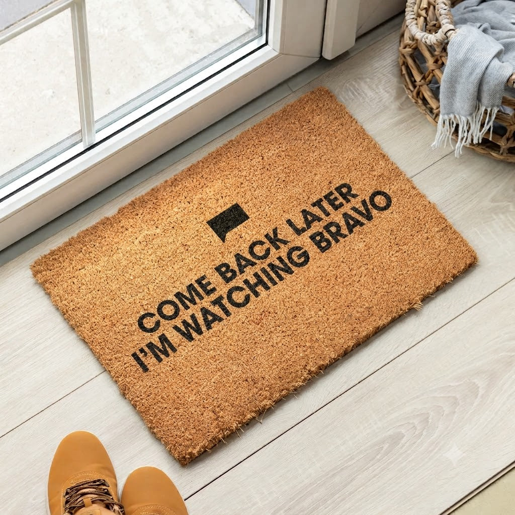 Bravo Doormat Come Back Later I’m Watching Bravo