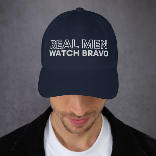 Bravo Gear Real Men Watch Bravo Dad Hat