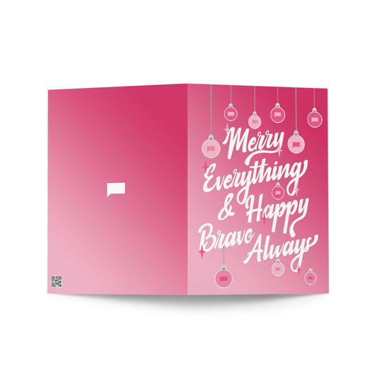 Merry Everything And Happy Bravo Always Greeting Card