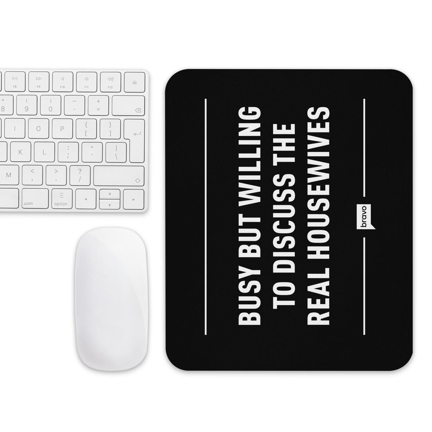 The Real Housewives Mouse Pad Willing To Discuss