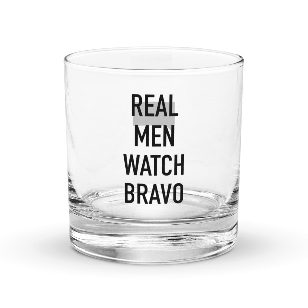 Bravo Real Men Watch Bravo Rocks Glass