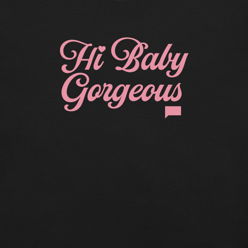 The Real Housewives of Salt Lake City Hi Baby Gorgeous Unisex T-Shirt