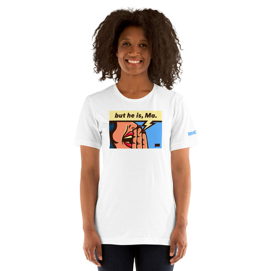 The Real Housewives of Rhode Island but he is, Ma T-Shirt