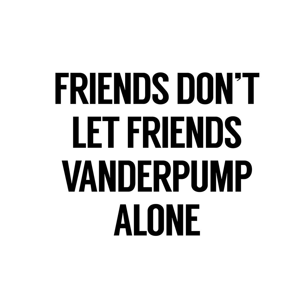 Vanderpump Rules Friends Don't Let Friends Vanderpump Alone White Mug