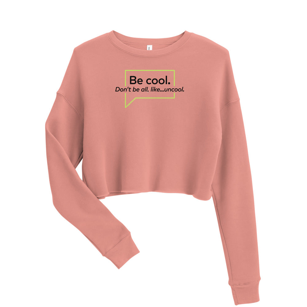 The Real Housewives of New York Be Cool Women's Fleece Crop Sweatshirt