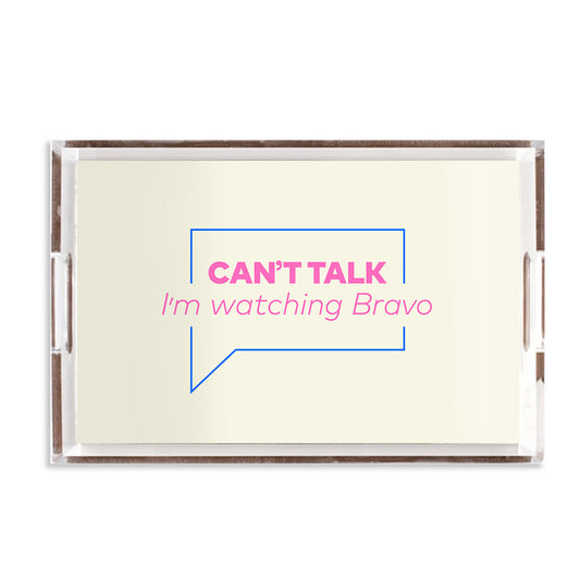 Bravo Can't Talk Acrylic Tray