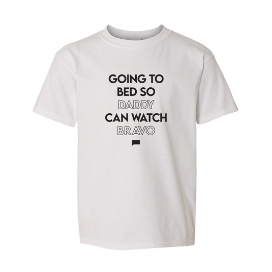 Watch What Happens Live with Andy Cohen Going to Bed So Daddy Can Watch Bravo Kids Short Sleeve T-Shirt