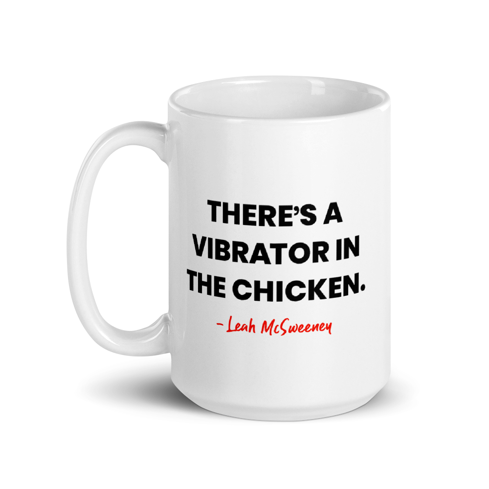 The Real Housewives of New York There's a Vibrator in the Chicken White Mug