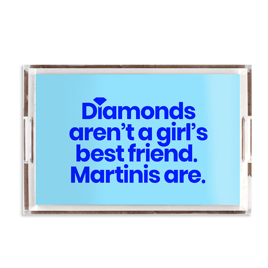 Diamonds Aren't a Girl's Best Friend Martinis Are Acrylic Tray