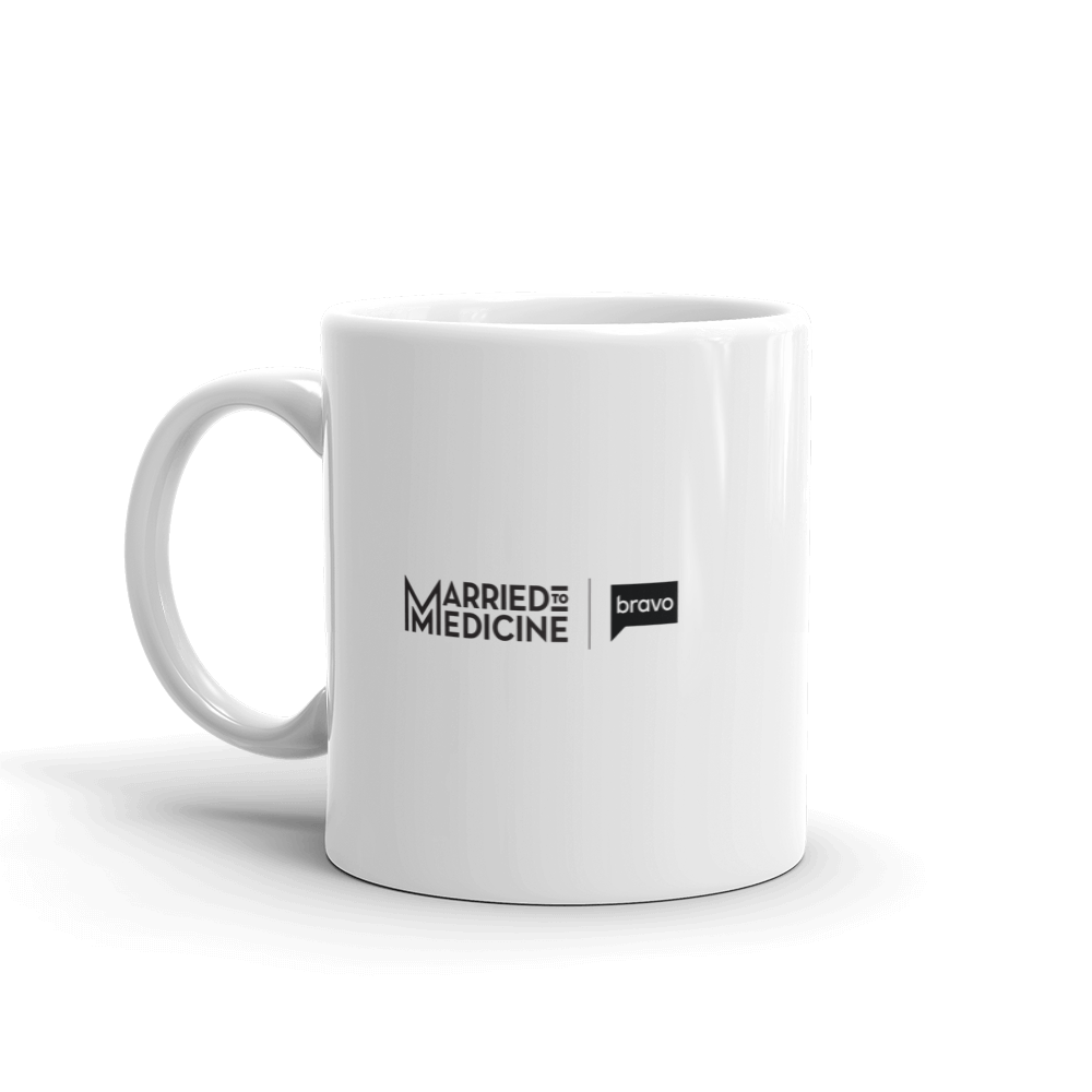 Married to Medicine Girl Bye White Mug