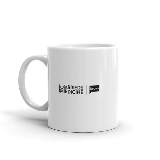 Married to Medicine Girl Bye White Mug