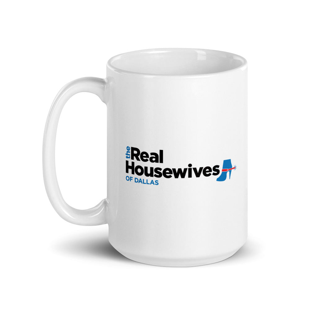 The Real Housewives of Dallas Kary Brittingham Season 5 Tagline White Mug