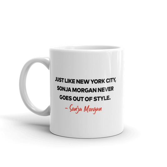 The Real Housewives of New York City Sonja Morgan Season 13 Tagline White Mug