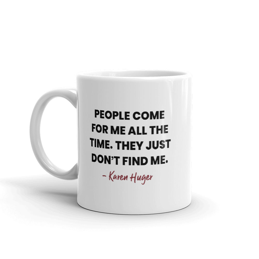 The Real Housewives of Potomac They Just Don't Find Me Karen Huger White Mug