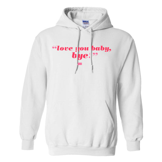 The Real Housewives of Salt Lake City Love You Baby, Bye Hooded Sweatshirt