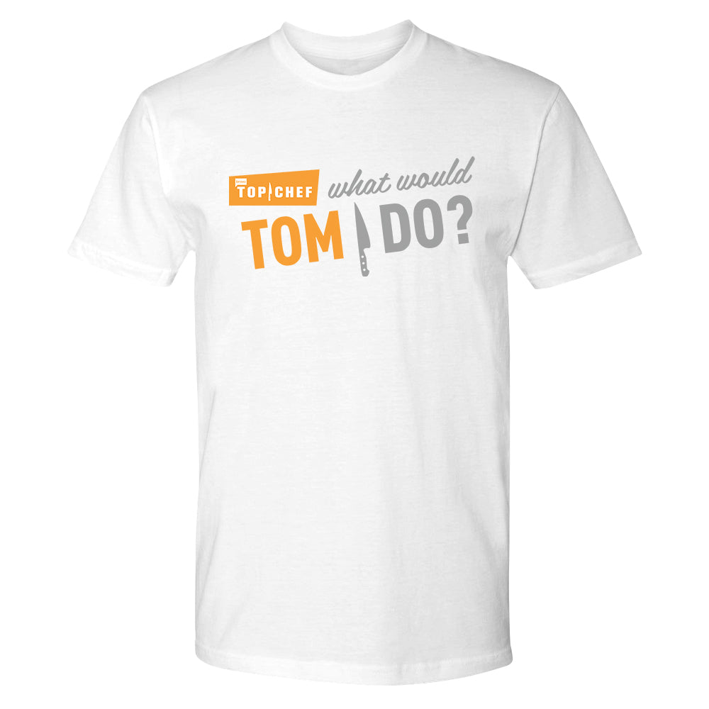 Top Chef What Would Tom Do Adult Short Sleeve T-Shirt