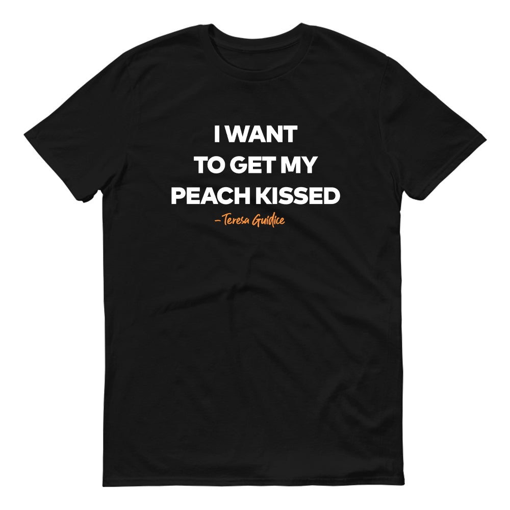 The Real Housewives of New Jersey I Want to Get My Peach Kissed Adult Short Sleeve T-Shirt