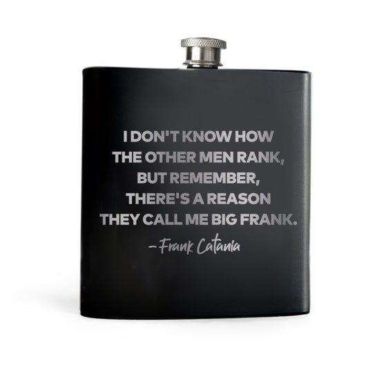 The Real Housewives of New Jersey Frank Catania Tagline Laser Engraved Flask