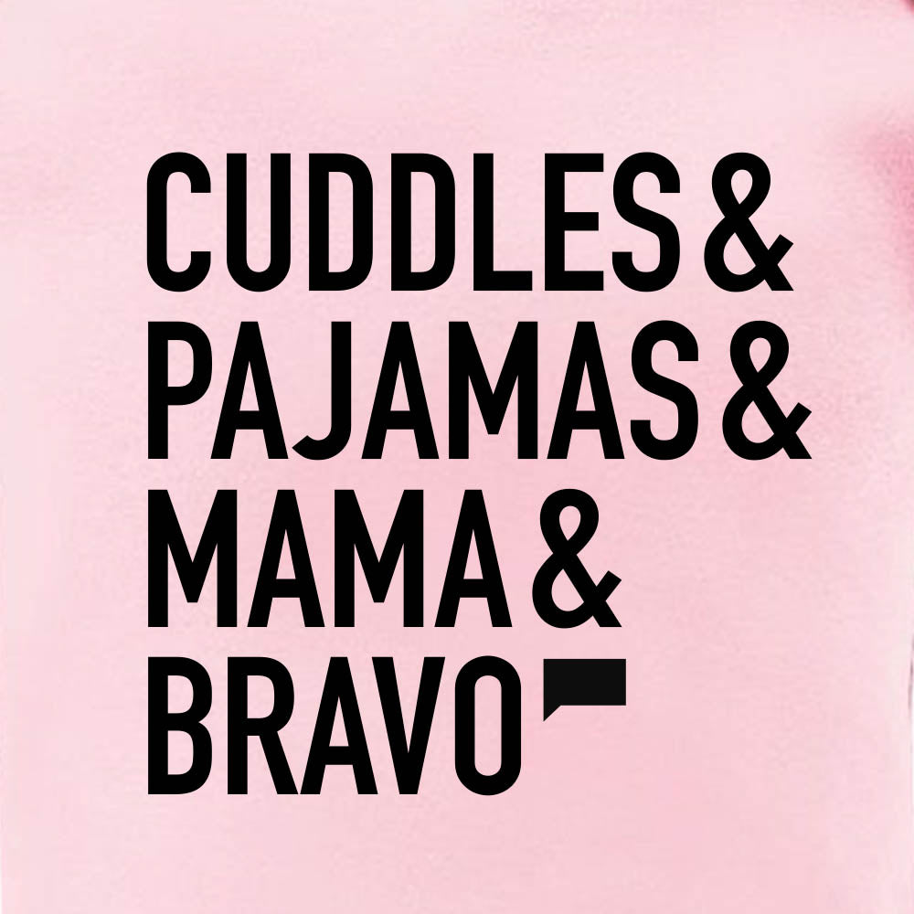 Cuddles & Pajamas & Mama & Bravo Infant One Piece