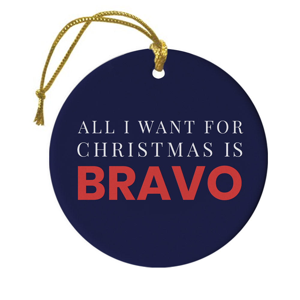 Bravo All I Want for Christmas Double-Sided Ornament