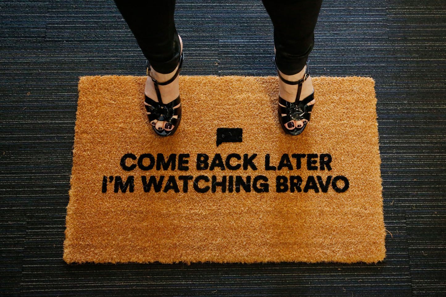 Come Back Later I'm Watching Bravo Coir Doormat