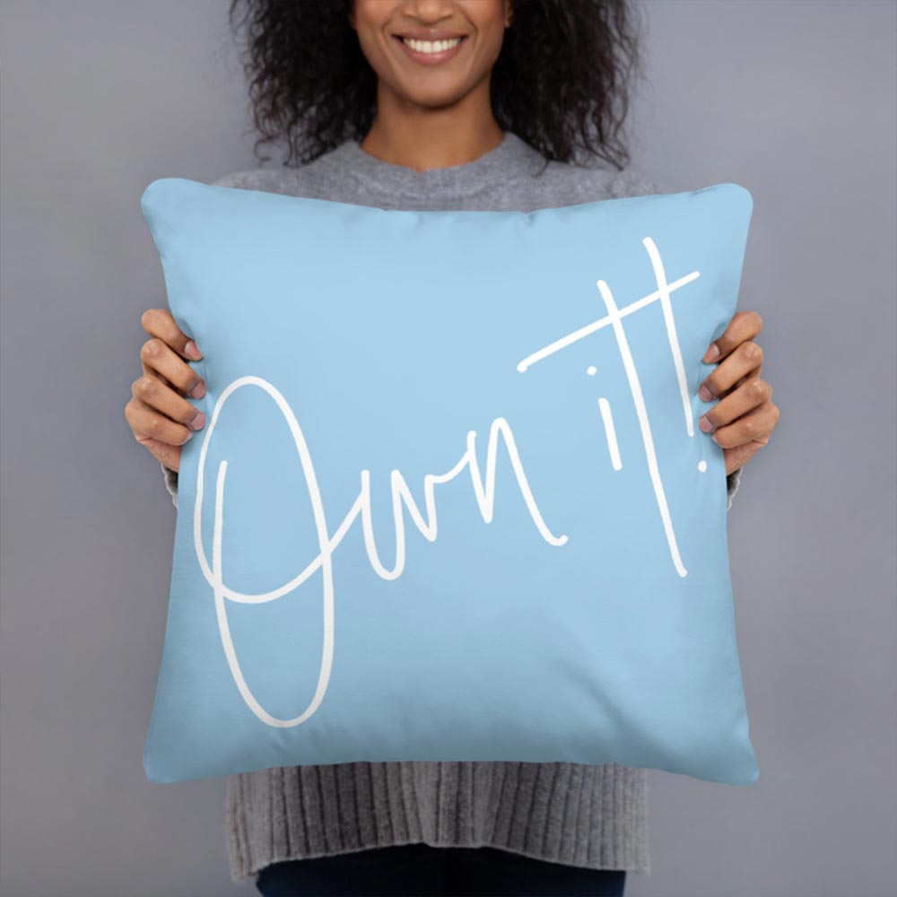 Own It Pillow - 16 X 16