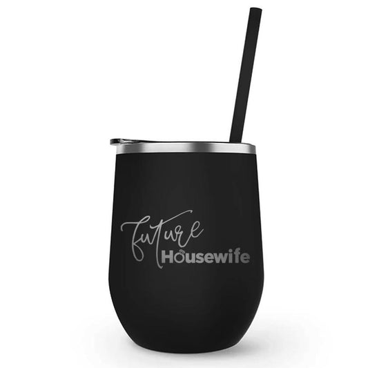 The Real Housewives Future Housewife 12 oz Stainless Steel Wine Tumbler