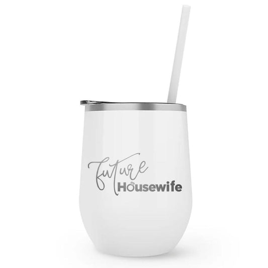 The Real Housewives Future Housewife 12 oz Stainless Steel Wine Tumbler